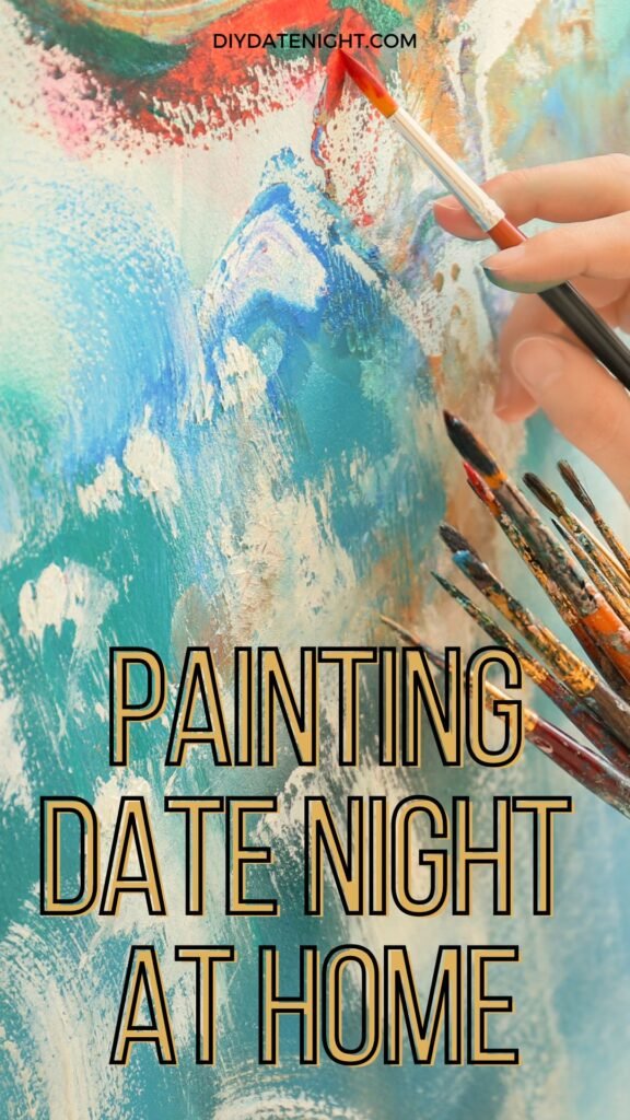 Dream Date Nights Painting Date Night at Home