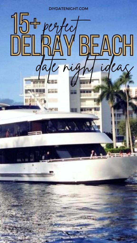 Dream Date Nights 15+ Perfect Delray Beach Date Night Ideas