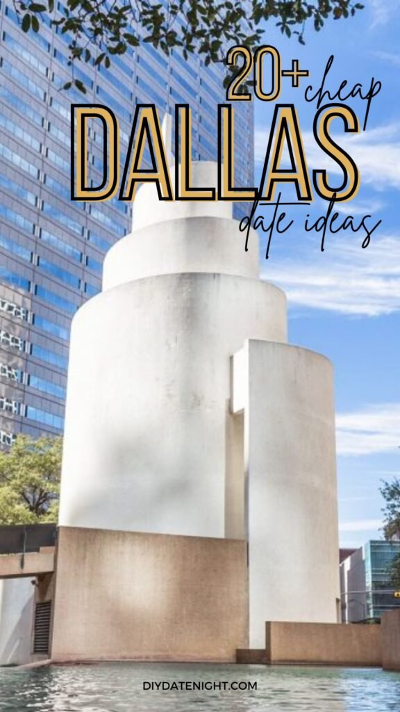 Dream Date Nights 20+ Cheap Dallas Date Ideas