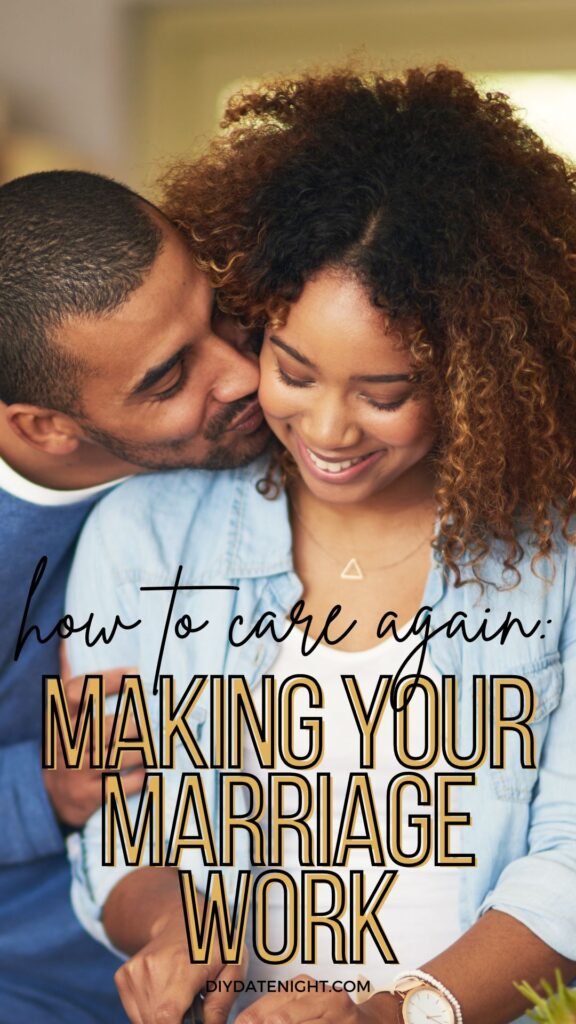 Dream Date Nights How to Care Again_ Making Your Marriage Work