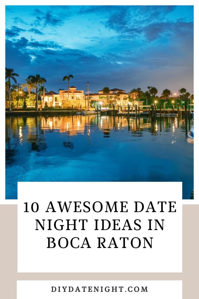 10 Awesome Date Night Ideas In Boca Raton