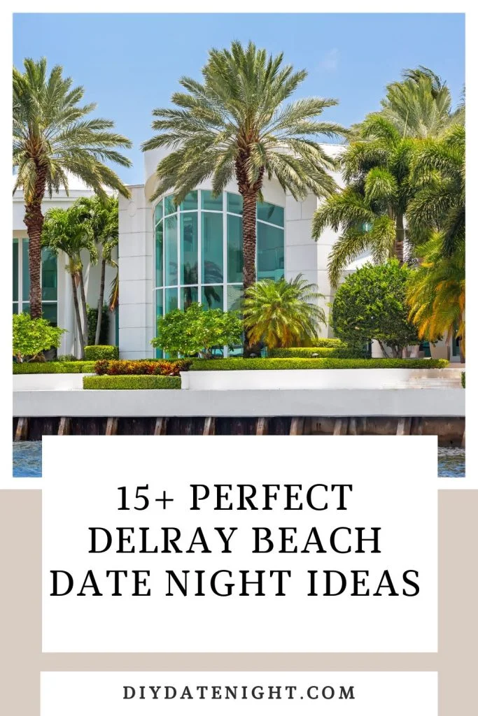 15+ Perfect Delray Beach Date Night Ideas