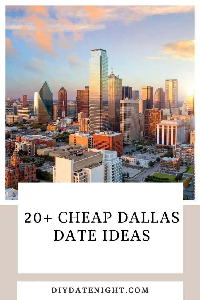 20+ Cheap Dallas Date Ideas