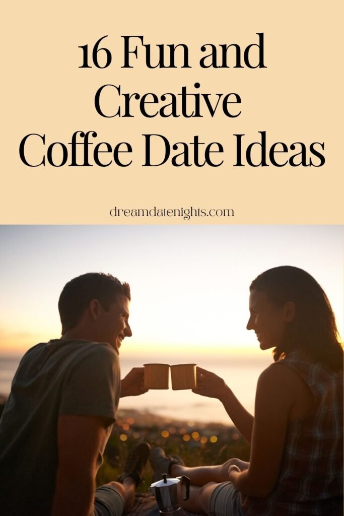 16 Fun and Creative Coffee Date Ideas to Try