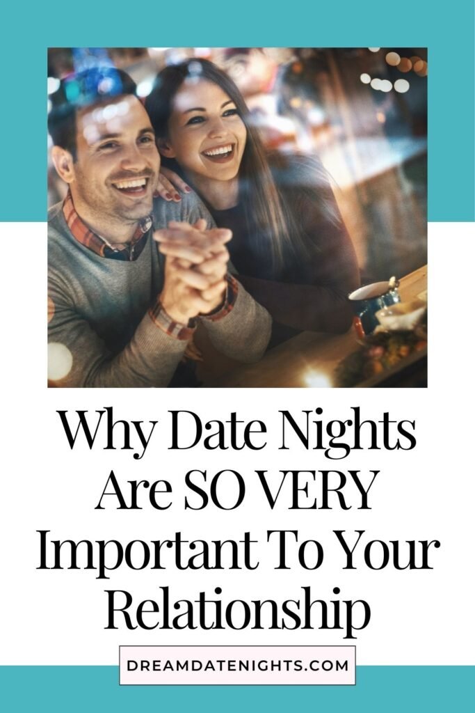 Why Date Nights Are SO VERY Important To Your Relationship