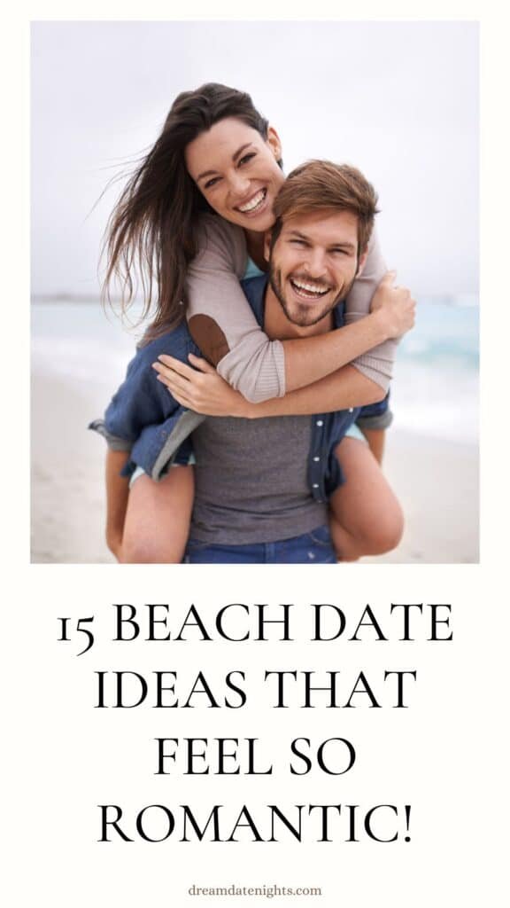 15 Beach Date Ideas That Feel SO Romantic pin 2