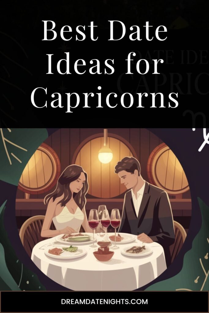 Best Date Ideas for Capricorns