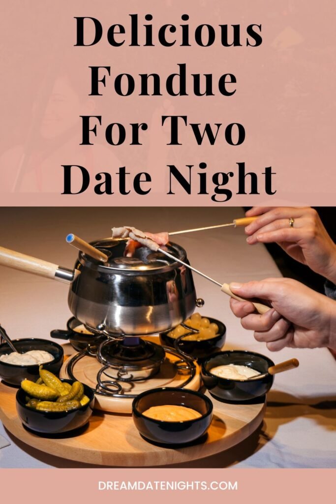 Delicious Fondue For Two Date Night