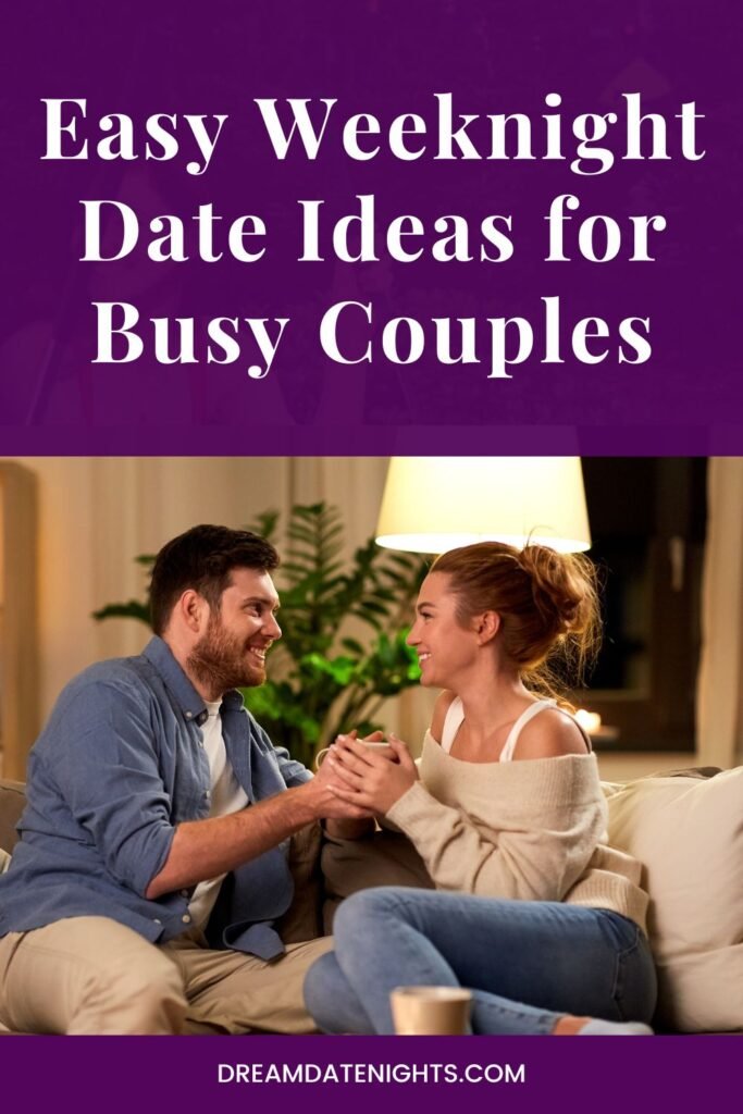 Easy Weeknight Date Ideas for Busy Couples to Reconnect