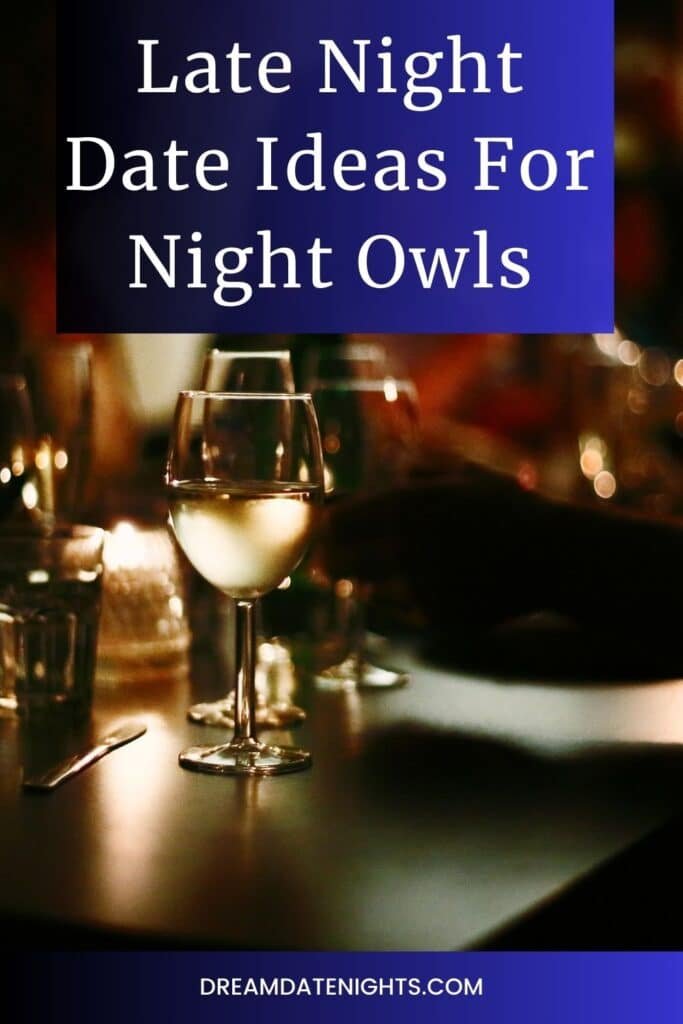 Late Night Date Ideas For Night Owls2