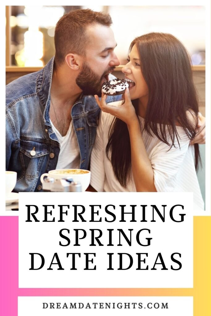 Refreshing Spring Date Ideas to Embrace the Warmer Days