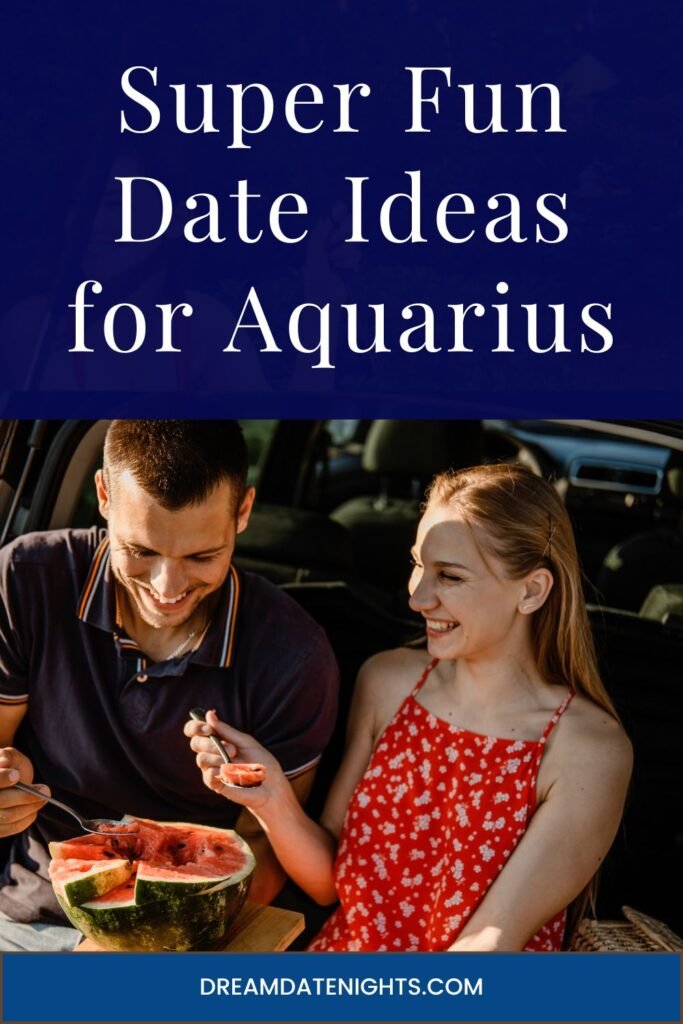 Super Fun Date Ideas for Aquarius