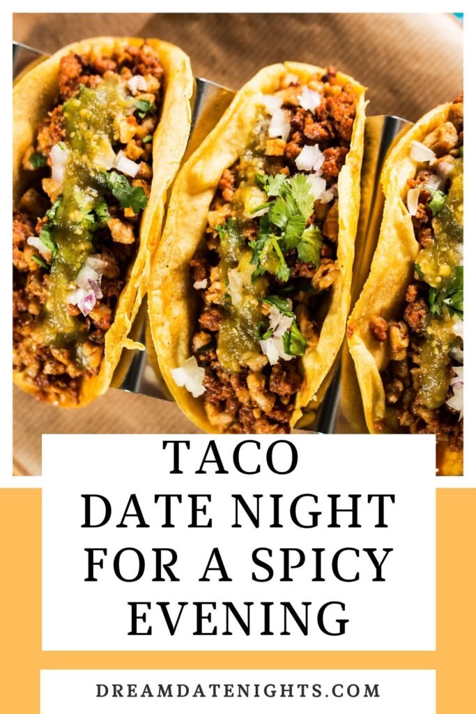 Taco Date Night for a Spicy Evening