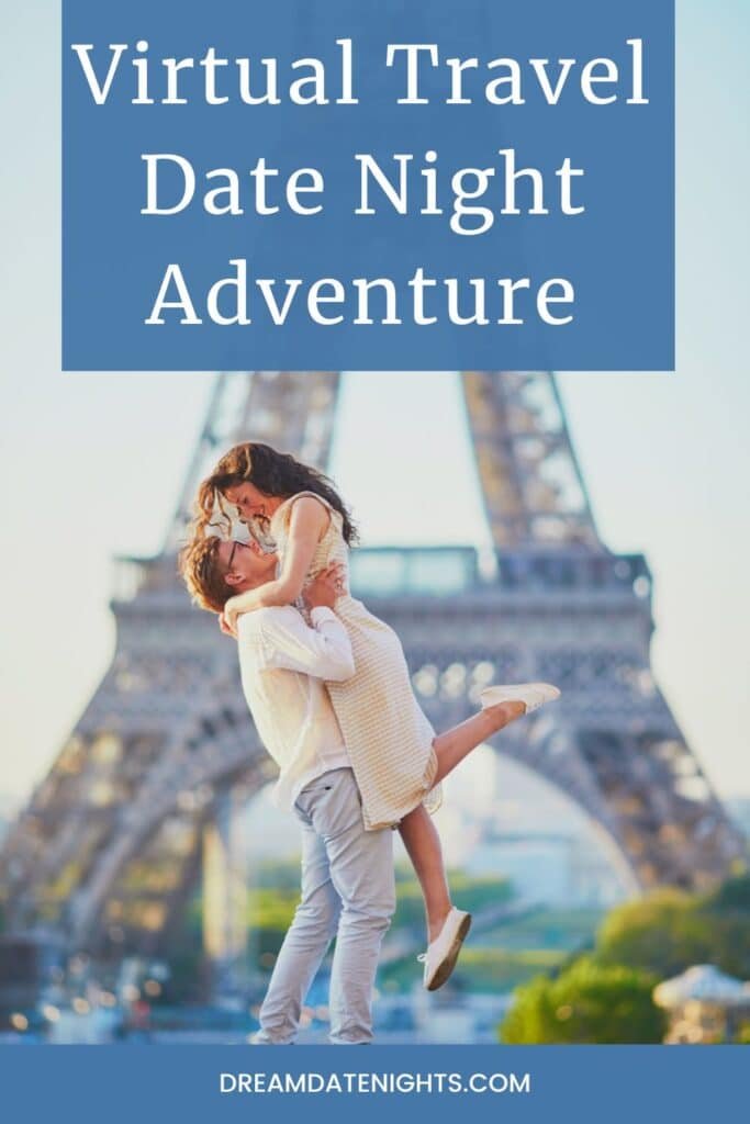 Virtual Travel Date Nights Adventure Without Leaving Home