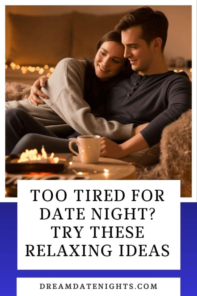 Too Tired for Date Night Try These Relaxing Ideas