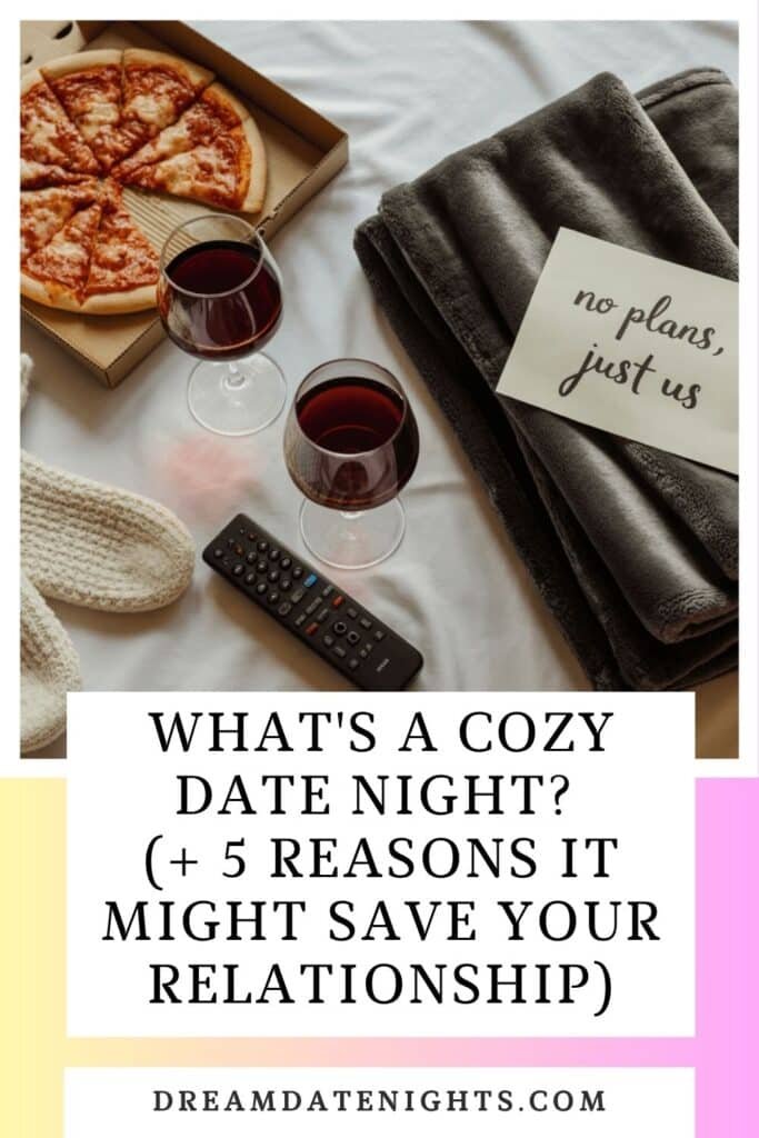 What's a Cozy Date Night (+ 5 Reasons It Might Save Your Relationship) pin
