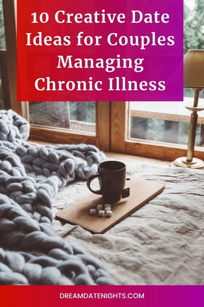 10 Creative Date Ideas for Couples Managing Chronic Illness 12 10 creative date ideas for couples managing chronic illness