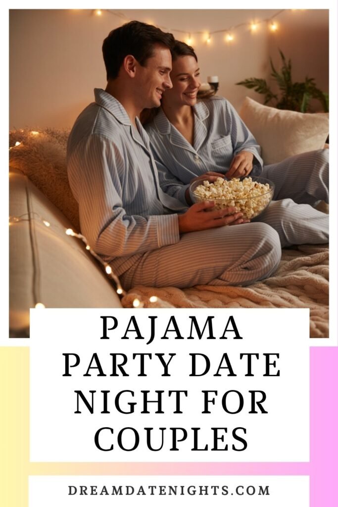 Pajama Party Date Night for Couples: Your Cozy Guide to Fun, Food, and Romance 12 pajama party date night for couples your cozy guide to fun, food, and romance (2)