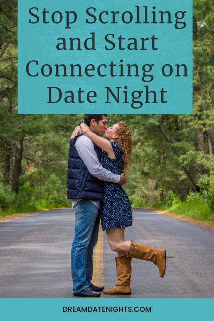 stop scrolling and start actually connecting on date night (2)