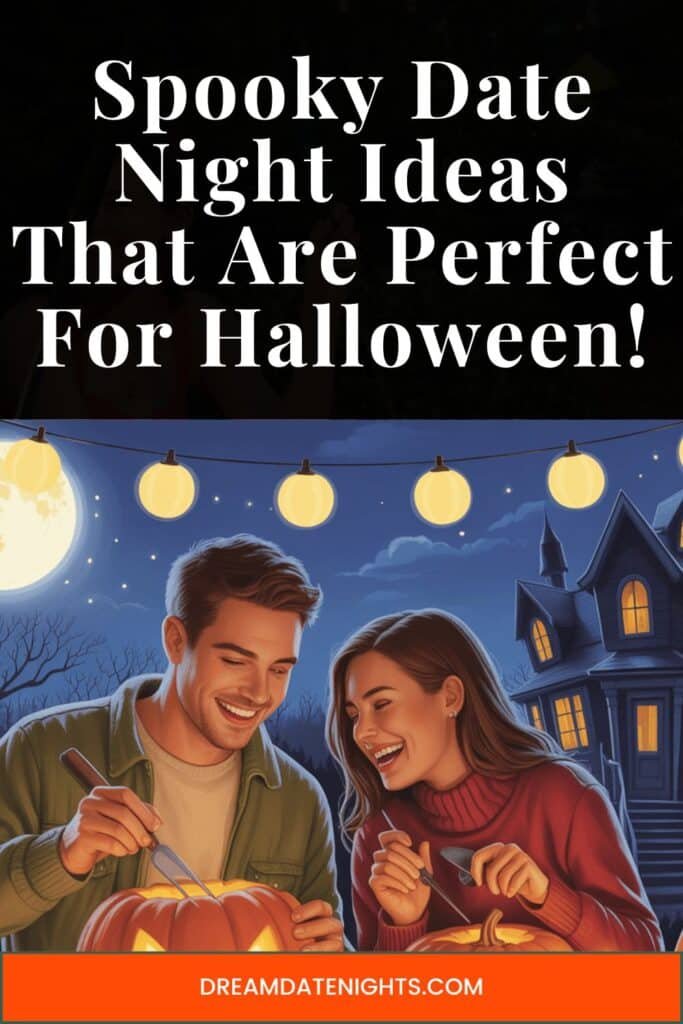 spooky date night ideas that are perfect for halloween!